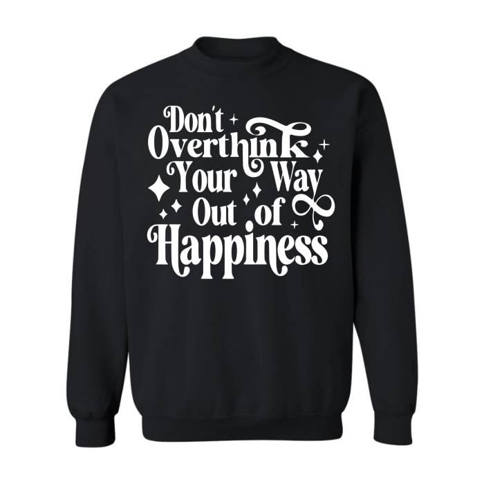 Mental health-focused "Don't Overthink" black graphic sweater. Perfect for students, teachers, or anyone prone to overthinking.