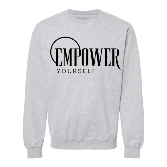 "Empower Yourself" long sleeve pullover, perfect for fall and winter, cozy and empowering. Great for layering over your favorite jeans.