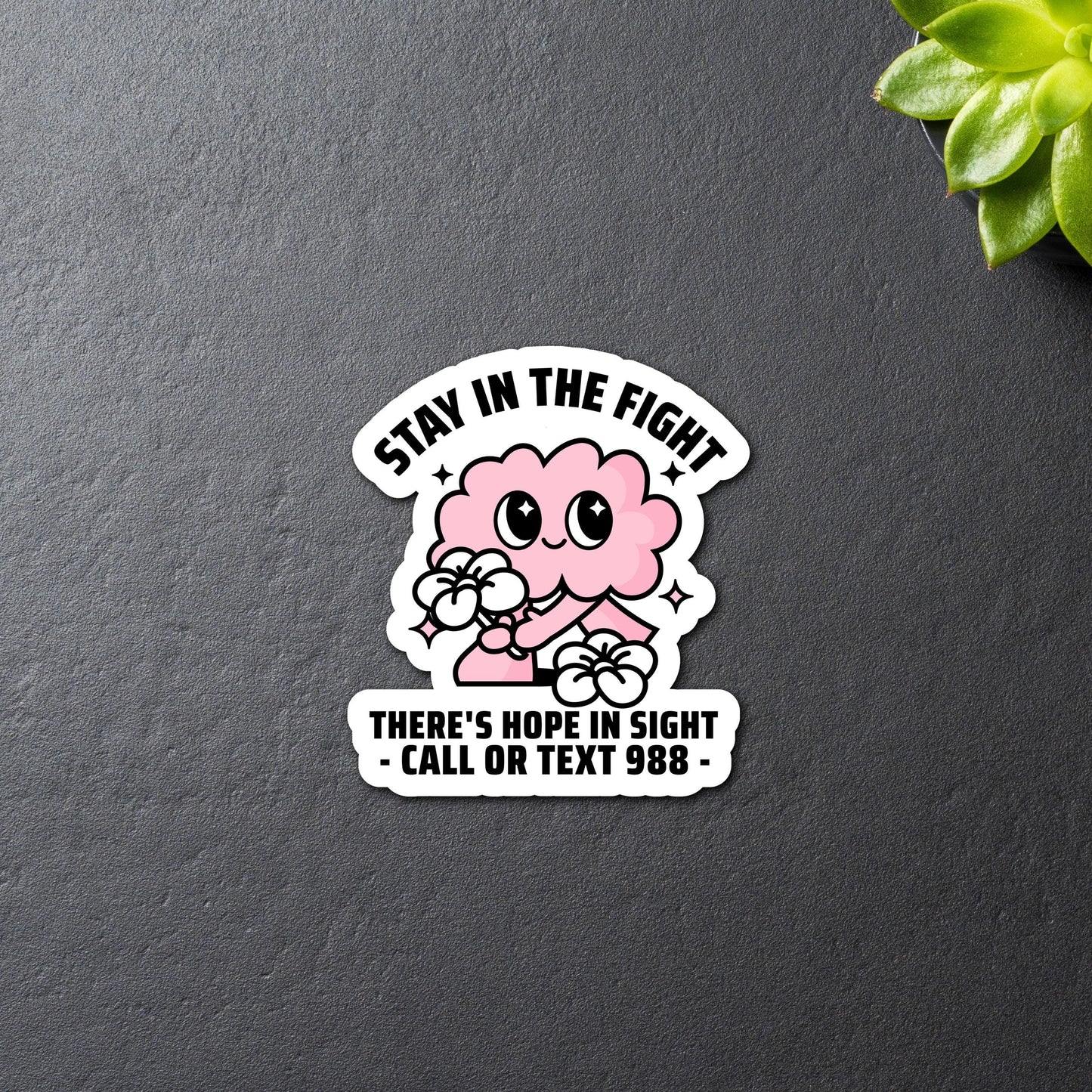 Suicide Prevention and Crisis Helpline Sticker -Stay In The Fight There's Hope In Sight 988 Call or Text Die Cut Sticker.