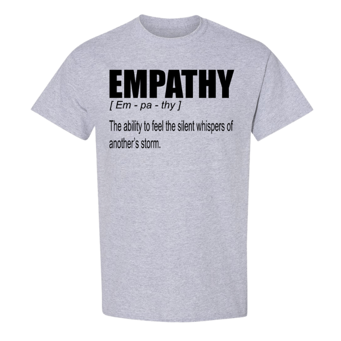 Classic crew neck tee, showcasing an Empathy Definition quote. Great for spreading mental health awareness and positivity.