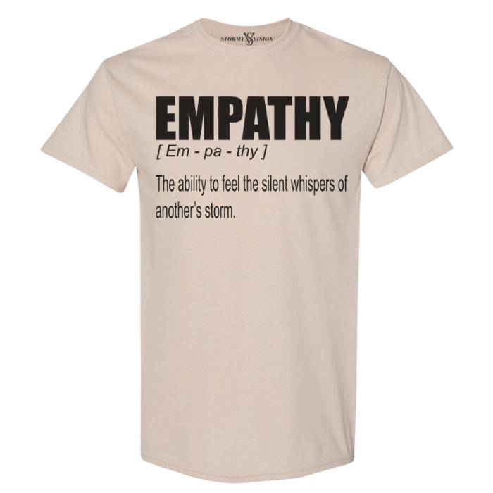 Inspirational everyday cotton tee shirt, with meaningful Empathy wording, great for a boost of positivity and kindness.