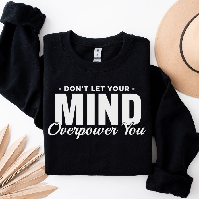 Overpowering Mind crewneck pullover in bold font, perfect for everyday seasonal wear. Pairs well with your favorite lounge pants, great for mental health awareness.