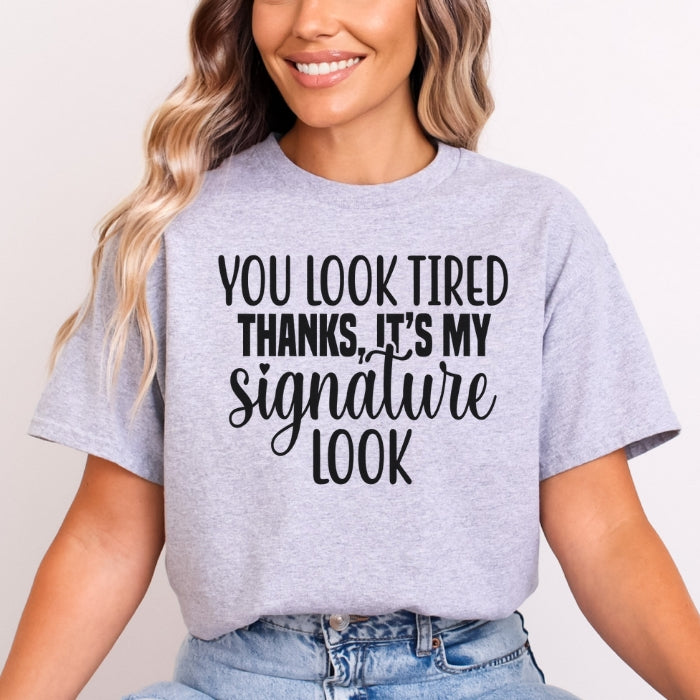 You Look Tired Sarcastic Mental Health T-Shirt