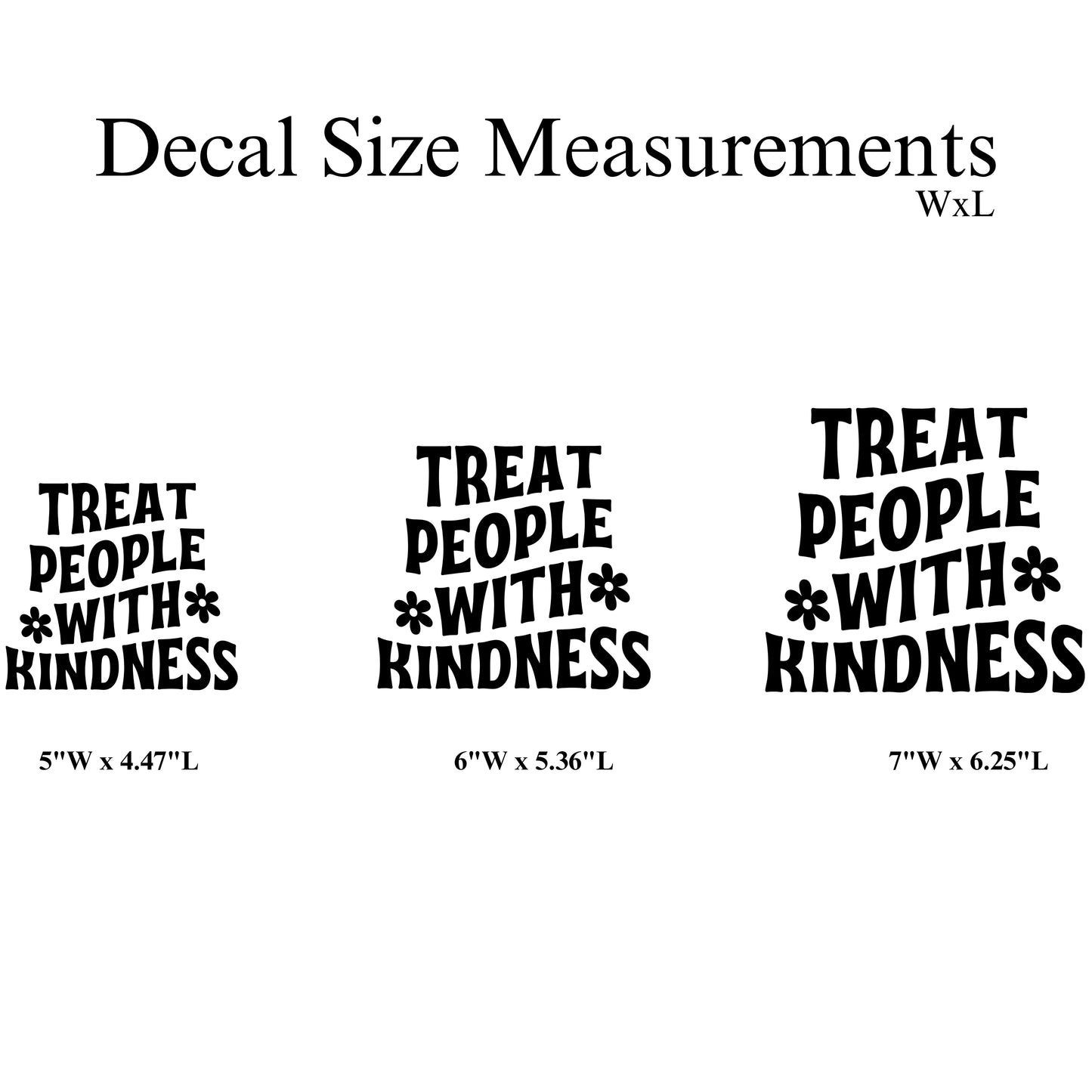 Decal size chart for Treat People With Kindness Decal.
