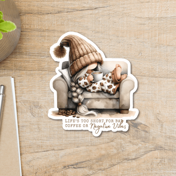 Coffee drinking gnome sticker with inspirational quote