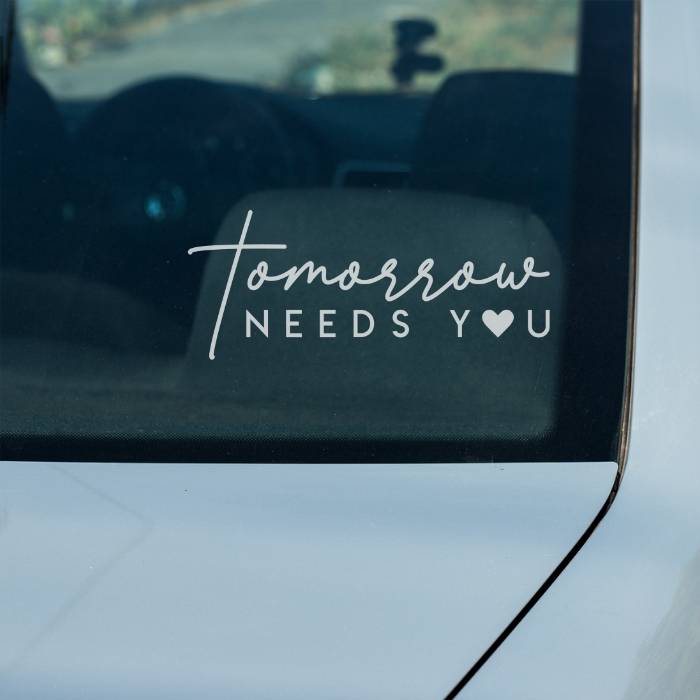 Mental Health Inspired Window Decal For Cars and Trucks - Tomorrow Needs You