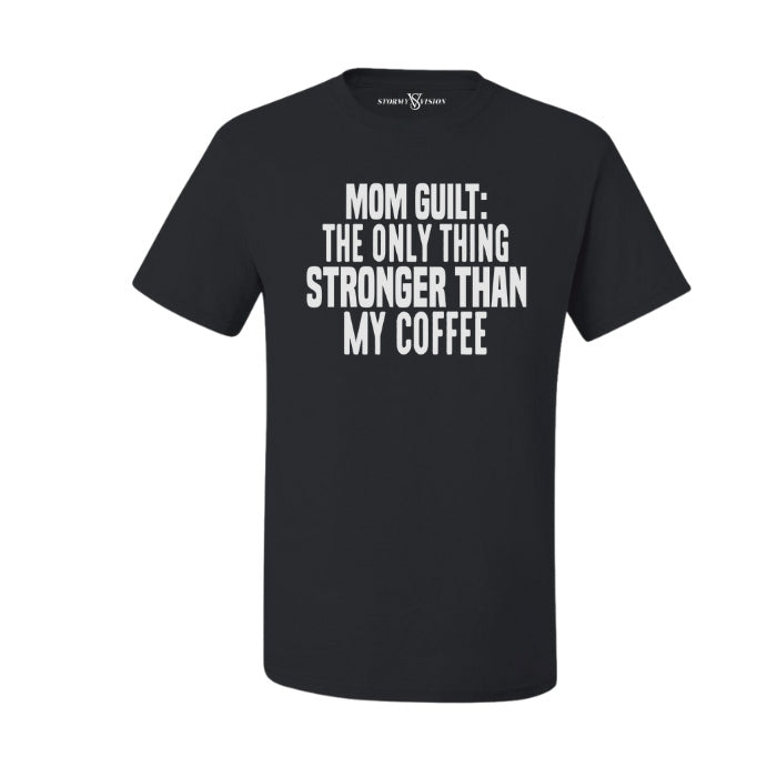 Sarcastic Coffee and Mom Guilt Mental Health Tee in Classic Black with White Font - Front View on a white background. 