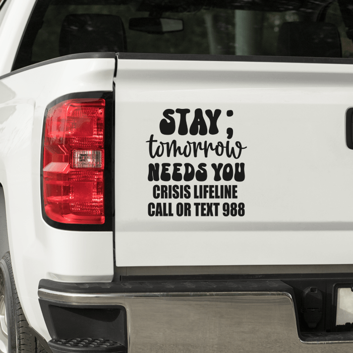 Stay Semicolon 988 Crisis Lifeline Decal For Windows, Mirrors and Car Bumper.