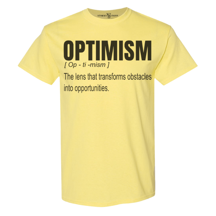 Optimism definition on shirt, that encourages transforming obstacles into opportunities. Great for a boost of positivity and style.