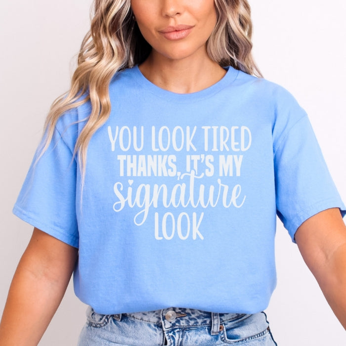 You Look Tired Sarcastic Mental Health T-Shirt