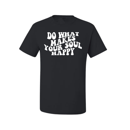 Inspirational "Do What Makes Your Soul Happy" unisex cotton t-shirt, featuring a crew neck design.